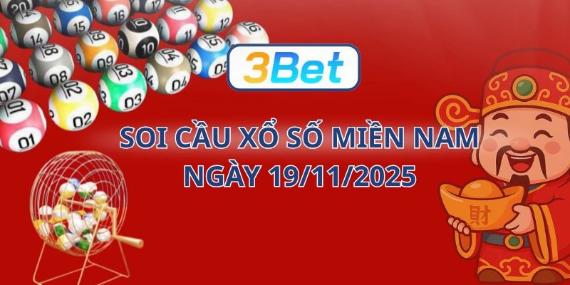 3BET Soi cầu XSMN ngày 19/11/2025 - Rước tài lộc cùng 3BET