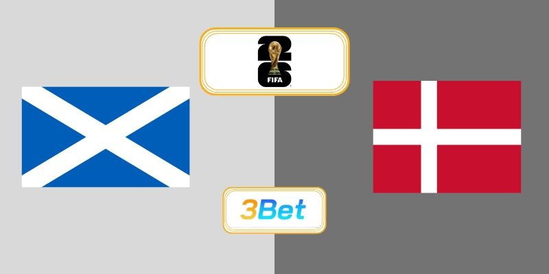 3BET Soi kèo Scotland vs Đan Mạch 02h45 ngày 19/11/2025 - World Cup 2026
