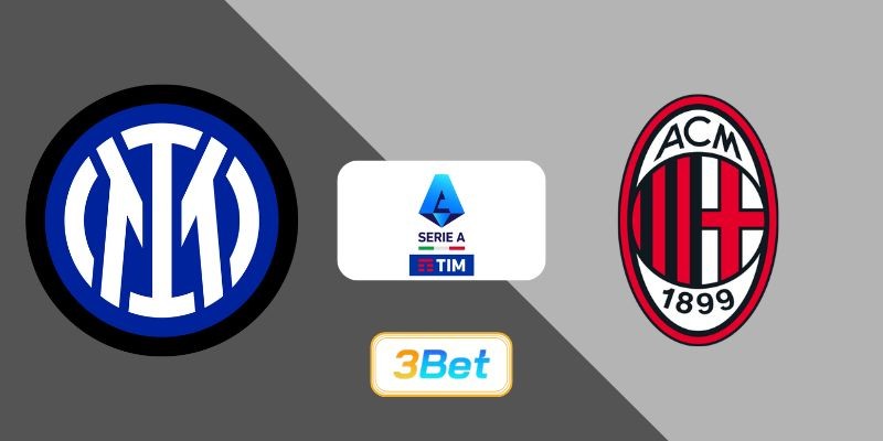 3BET Soi kèo Inter Milan vs AC Milan 02h45 ngày 24/11/2025 - Serie A