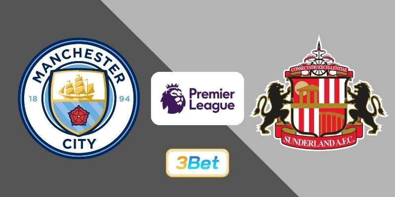 3BET Soi kèo Man City vs Sunderland 22h00 ngày 06/12/2025 - Premier League