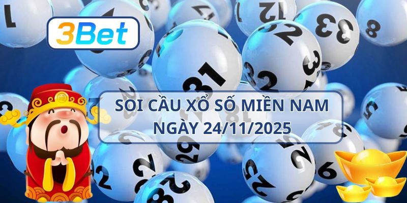 3BET Soi cầu XSMN ngày 24/11/2025 - Bắt nhịp vận may cùng 3BET