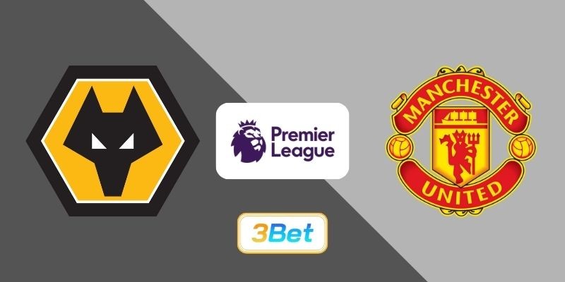 3BET Soi kèo Wolves vs Man United 03h00 ngày 09/12/2025 - Premier League