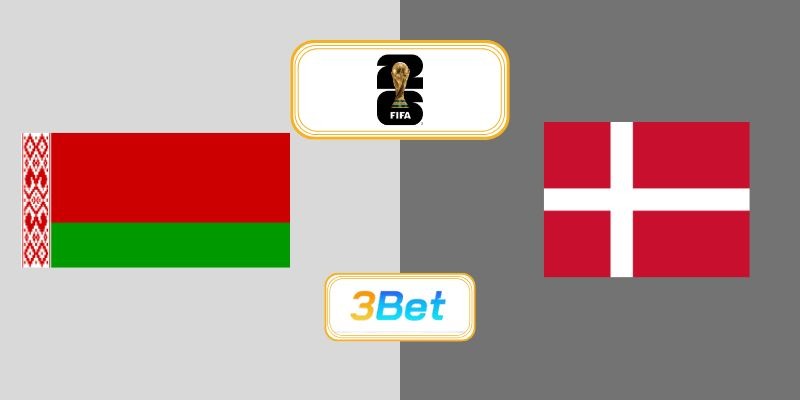 3BET Soi kèo Belarus vs Đan Mạch 01h45 ngày 10/10/2025 - Vòng loại World Cup